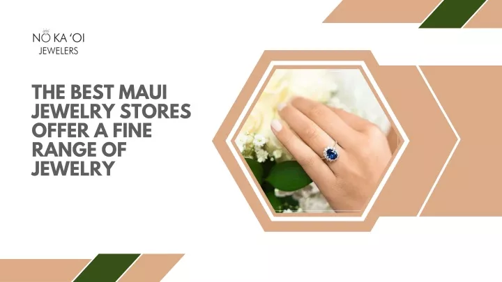 the best maui jewelry stores offer a fine range