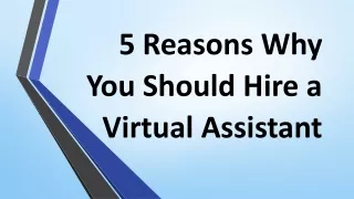 5 Reasons Why You Should Hire a Virtual Assistant