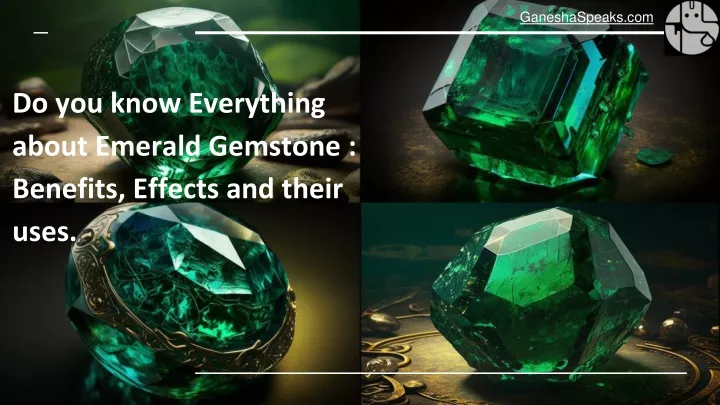 do you know everything about emerald gemstone benefits effects and their uses