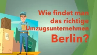 Wie findet man das richtige Umzugsunternehmen Berlin?