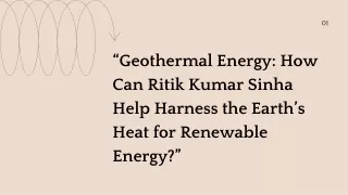 “Geothermal Energy How Can Ritik Kumar Sinha Help Harness the Earth’s Heat for Renewable Energy”