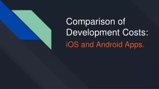 Comparison of Development Costs for iOS and Android Apps