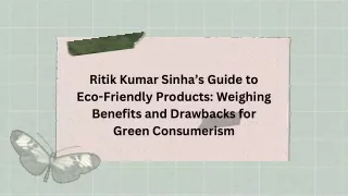 Ritik Kumar Sinha’s Guide to Eco-Friendly Products Weighing Benefits and Drawbacks for Green Consumerism