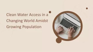Clean Water Access in a Changing World Amidst Growing Population
