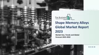 shape memory alloys global market report 2023