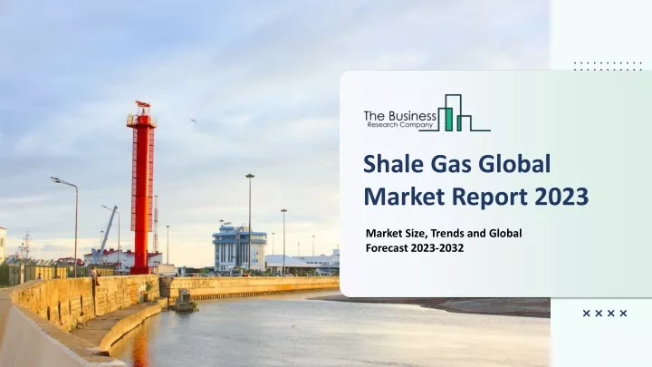 shale gas global market report 2023