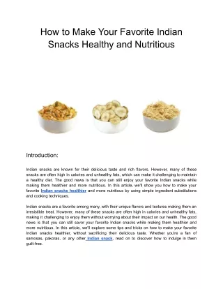 how to make your favorite indian snacks healthy