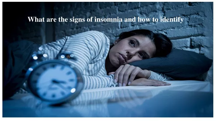 what are the signs of insomnia and how to identify