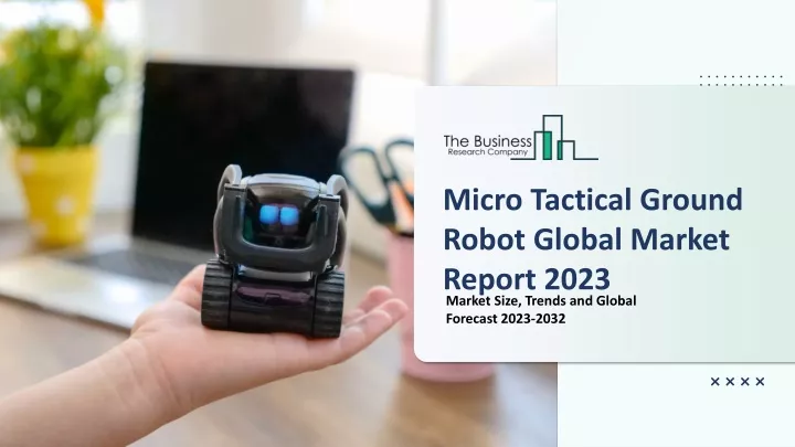 micro tactical ground robot global market report