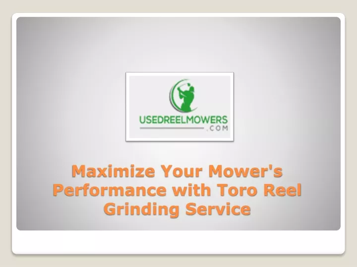 maximize your mower s performance with toro reel grinding service