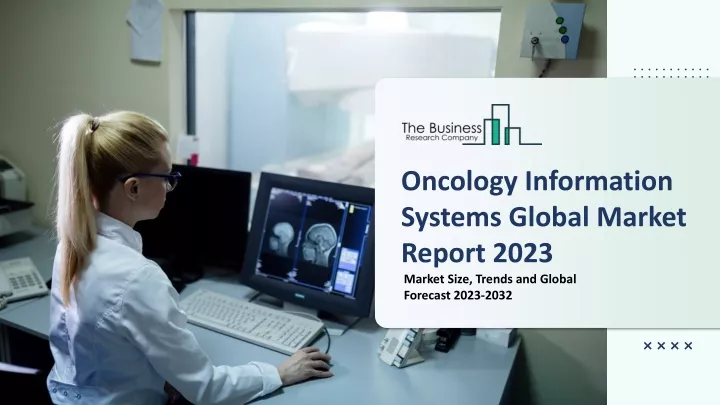 oncology information systems global market report