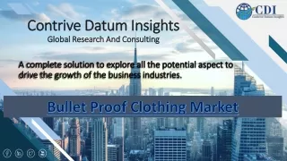 Bullet Proof Clothing Market To Witness the Highest Growth Globally in Coming
