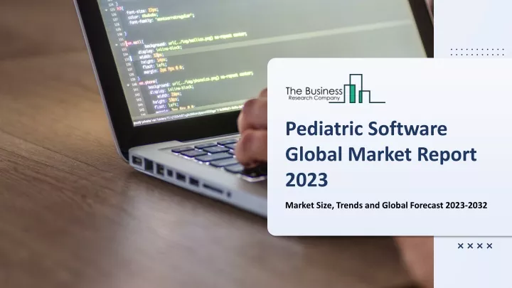pediatric software global market report 2023