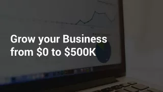 grow your business from 0 to 500k