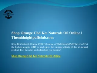 Shop Orange Cbd Koi Naturals Oil Online  Themidnightpuffclub.com