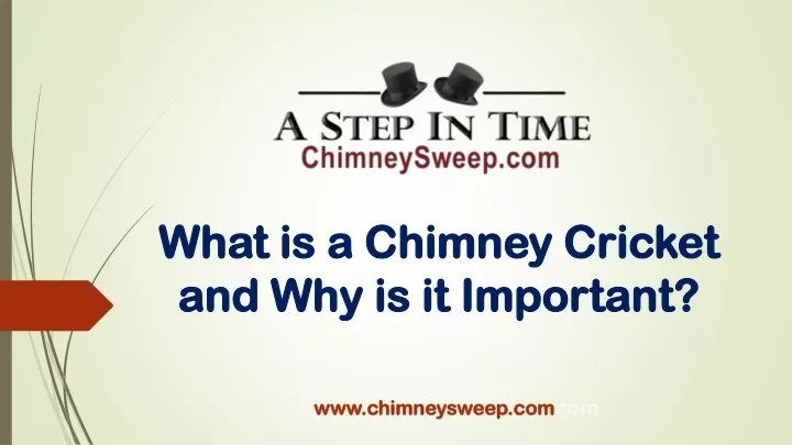 what is a chimney cricket and why is it important