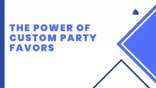 the power of custom party favors