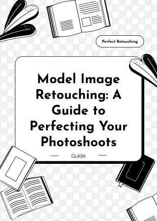 Model Image Retouching_ A Guide to Perfecting Your Photoshoots