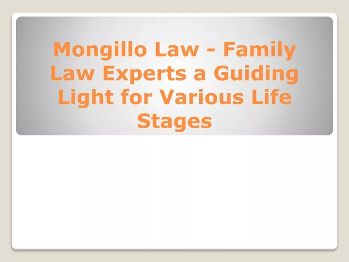 mongillo law family law experts a guiding light for various life stages