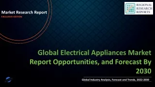 Electrical Appliances Market to Showcase Robust Growth By Forecast to 2030