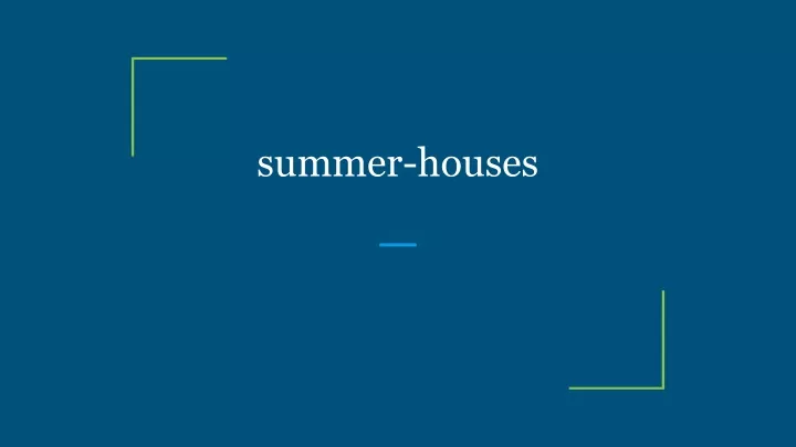 summer houses