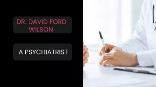 Dr. David Ford Wilson - A Psychiatrist