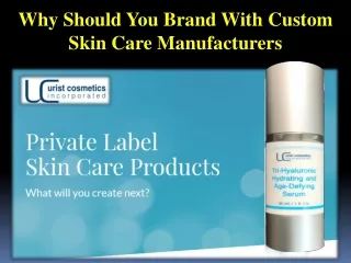 Why Should You Brand With Custom Skin Care Manufacturers