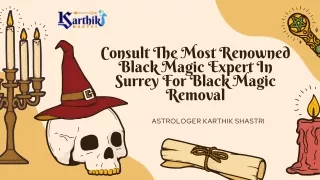 Consult The Most Renowned Black Magic Expert In Surrey For Black Magic Removal