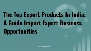 The Top Export Products In India_ A Guide Import Export Business Opportunities