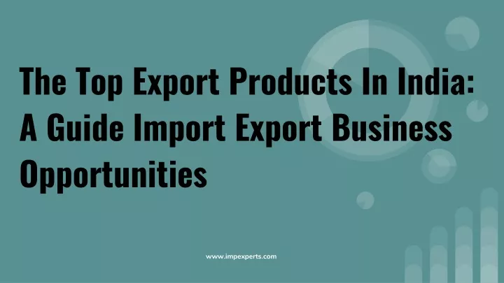 the top export products in india a guide import export business opportunities