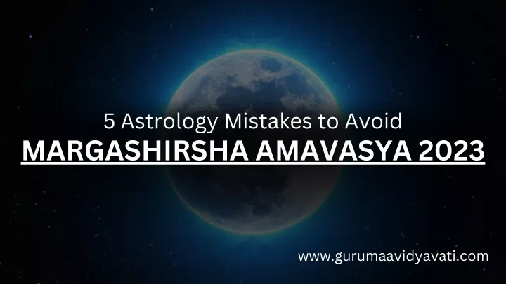 5 astrology mistakes to avoid margashirsha