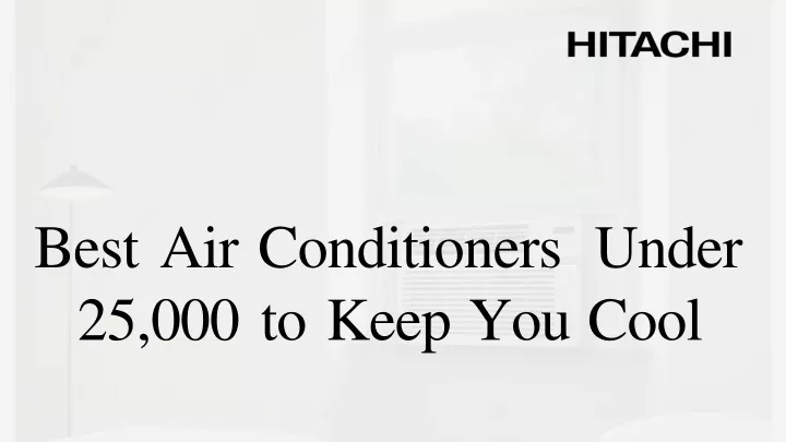 best air conditioners under 25 000 to keep you cool