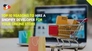 Top 10 Reasons to Hire Shopify Developer for Your Online Store
