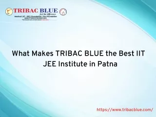 What Makes TRIBAC BLUE the Best IIT JEE Institute in Patna