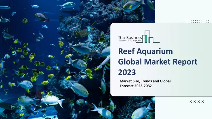 reef aquarium global market report 2023