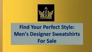 Find Your Perfect Style Men's Designer Sweatshirts For Sale