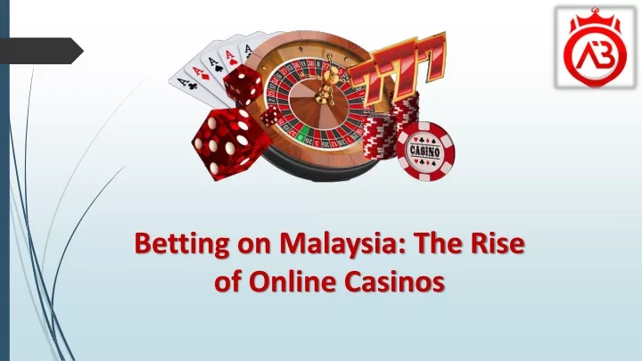 betting on malaysia the rise of online casinos