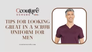 Tips for Looking Great in a Scrub Uniform for Men