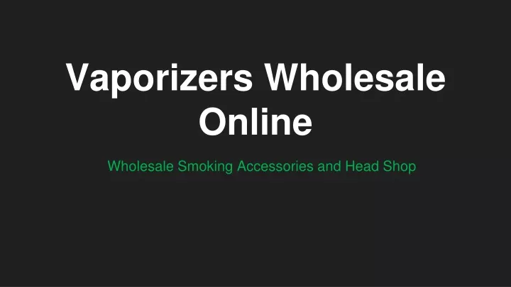 vaporizers wholesale online