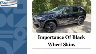 Importance Of Black Wheel Skins