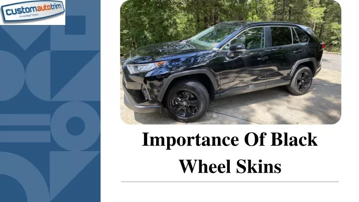 importance of black wheel skins