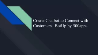 create chatbot to connect with customers botup