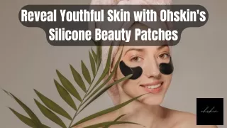 Unlock Your Skin's Potential with Ohskin's Silicone Beauty Patches