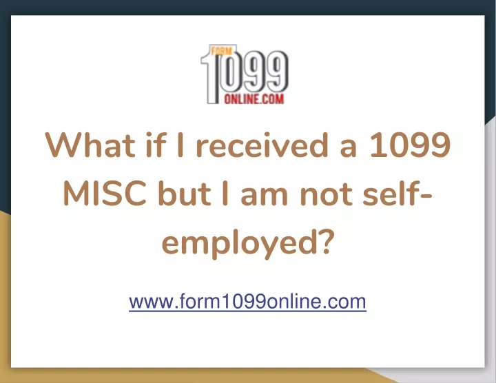 what if i received a 1099 misc but i am not self employed