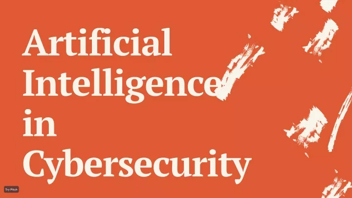 Ppt - Artificial Intelligence In Cybersecurity (1) Powerpoint 