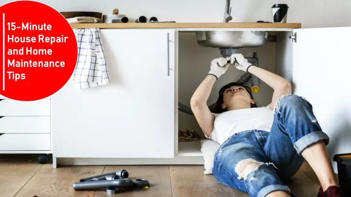 15 minute house repair and home maintenance tips