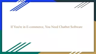 _If You're in E-commerce, You Need Chatbot Software