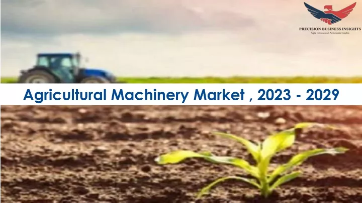 agricultural machinery market 2023 2029