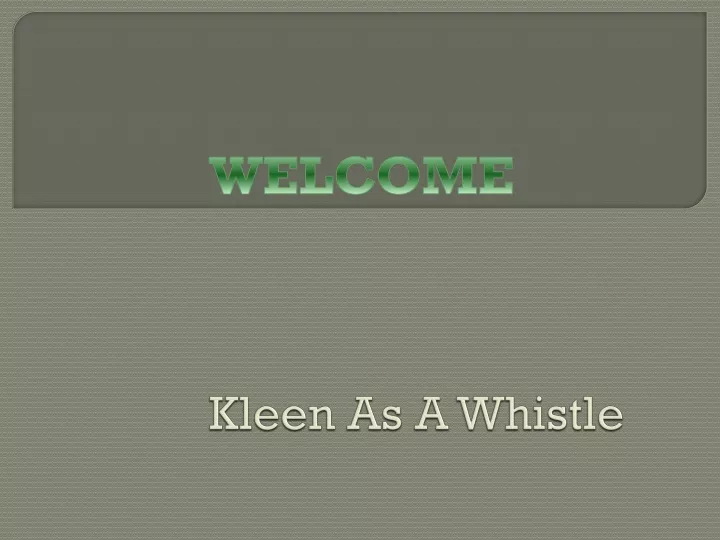 kleen as a whistle