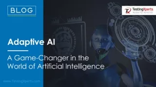 Adaptive AI: A Game-Changer in the World of Artificial Intelligence